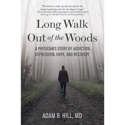 Long Walk Out of the Woods - by  Adam B Hill (Paperback)