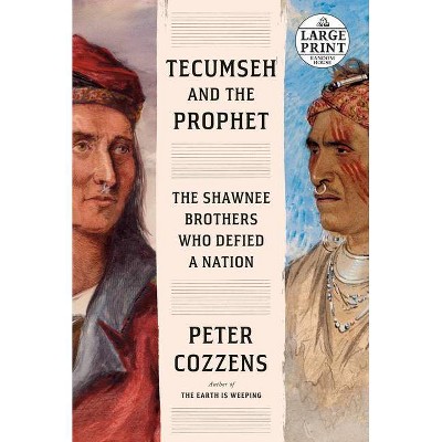 Tecumseh and the Prophet - Large Print by  Peter Cozzens (Paperback)