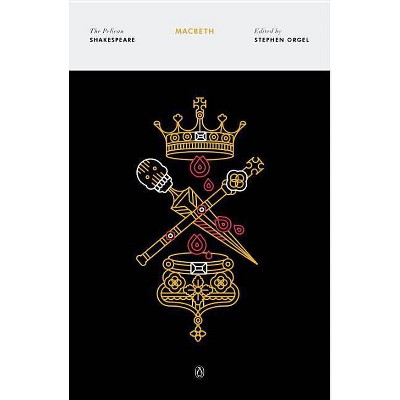 Macbeth - (Pelican Shakespeare) by  William Shakespeare (Paperback)