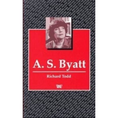 A.S.Byatt - (Writers and Their Work) by  Richard Todd (Paperback)