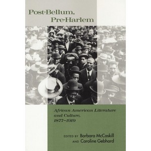 Post-Bellum, Pre-Harlem - by  Barbara McCaskill & Caroline Gebhard (Paperback) - 1 of 1