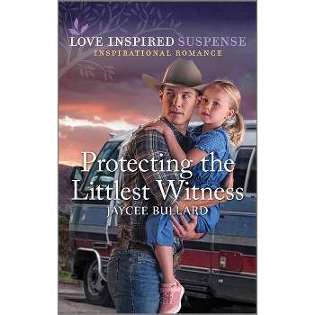 Protecting the Littlest Witness - by  Jaycee Bullard (Paperback)