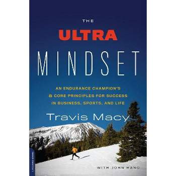 The Ultra Mindset - by  Travis Macy & John Hanc (Paperback)