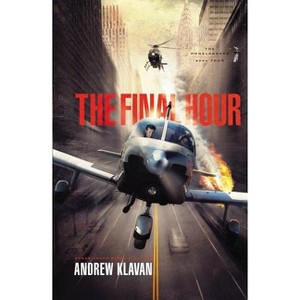 The Final Hour - (Homelanders) by  Andrew Klavan (Paperback) - 1 of 1