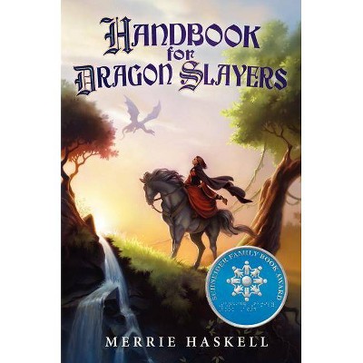 Handbook for Dragon Slayers - by  Merrie Haskell (Hardcover)