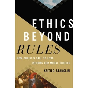 Ethics Beyond Rules - by  Keith D Stanglin (Hardcover) - 1 of 1
