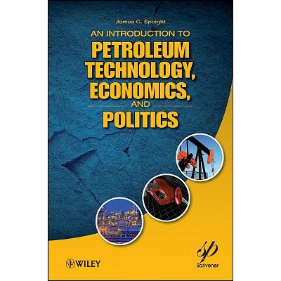 Introduction to Petroleum Technology - by  James G Speight (Hardcover)