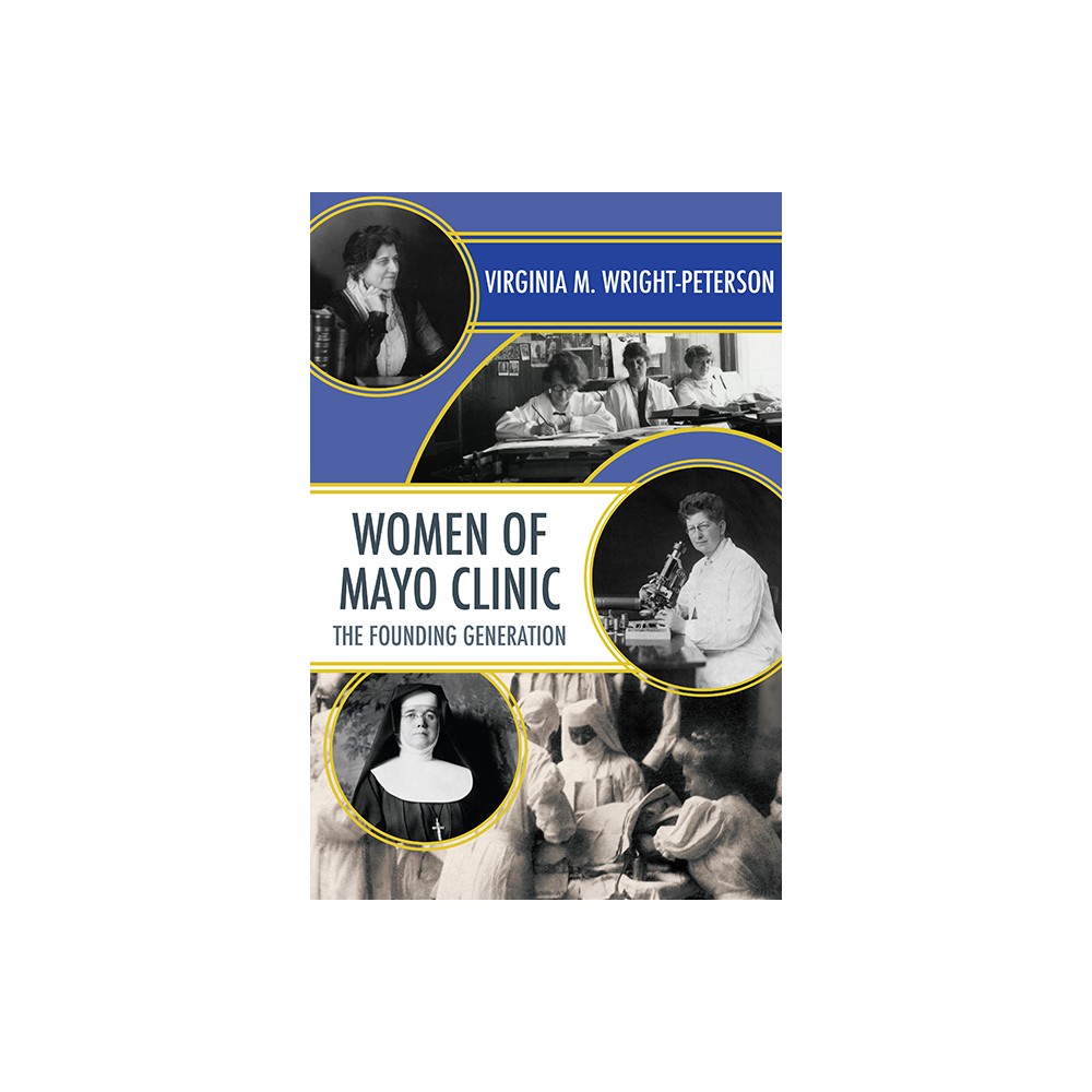 Women of Mayo Clinic - by Virginia Wright-Peterson (Paperback)