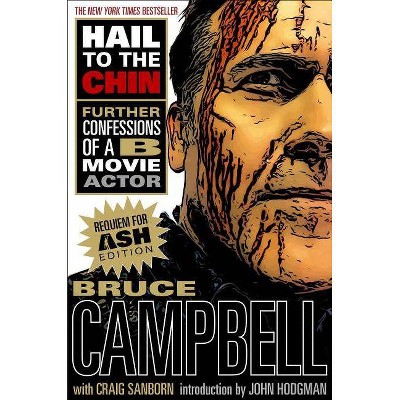 Hail to the Chin - by  Bruce Campbell & Craig Sanborn (Paperback)