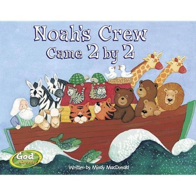 Noah's Crew Came 2 by 2 - (God Counts!) by  Mindy MacDonald (Board Book)