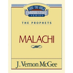 Thru the Bible Vol. 33: The Prophets (Malachi) - by  J Vernon McGee (Paperback) - 1 of 1