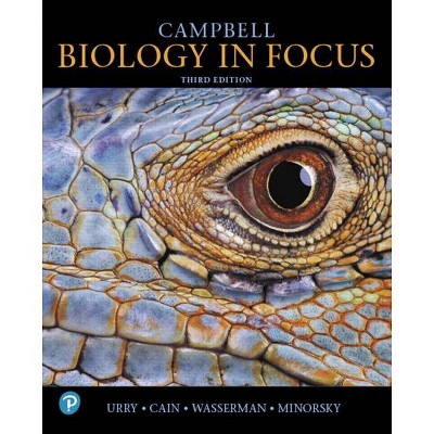 Campbell Biology in Focus - 3rd Edition by  Lisa Urry & Michael Cain & Steven Wasserman & Peter Minorsky & Rebecca Orr (Hardcover)