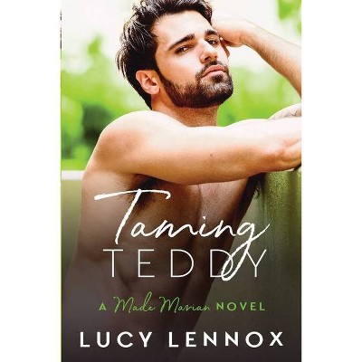 Taming Teddy - (Made Marian) by  Lucy Lennox (Paperback)