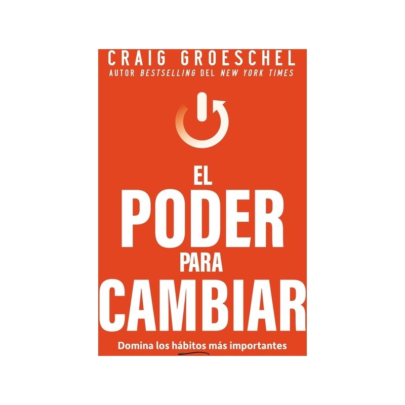 El Poder Para Cambiar - by  Craig Groeschel (Paperback), 1 of 2