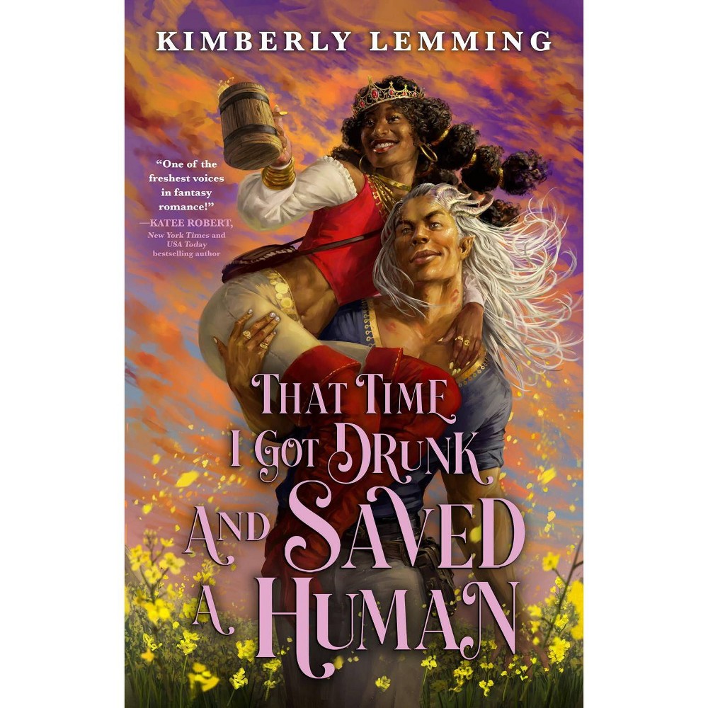 That Time I Got Drunk and Saved a Human - by Kimberly Lemmmin (Paperback)