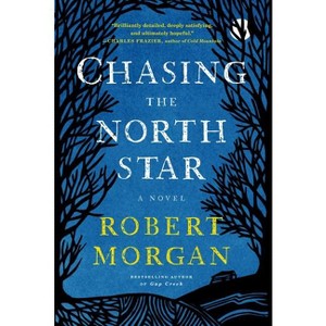Chasing the North Star - by  Robert Morgan (Paperback) - 1 of 1