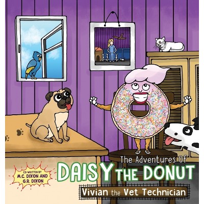 The Adventures Of Daisy The Donut By M C Dixon G R Dixon Hardcover Target