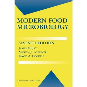 Modern Food Microbiology - (Food Science Text) 7th Edition by  James M Jay & Martin J Loessner & David A Golden (Hardcover) - 1 of 1