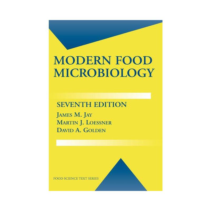 Modern Food Microbiology - (Food Science Text) 7th Edition by  James M Jay & Martin J Loessner & David A Golden (Hardcover), 1 of 2