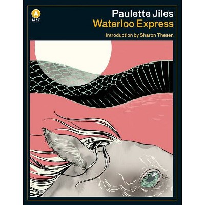 Waterloo Express - by  Paulette Jiles (Paperback)