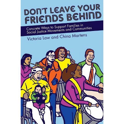  Don't Leave Your Friends Behind - by  Victoria Law & China Martens (Paperback) 