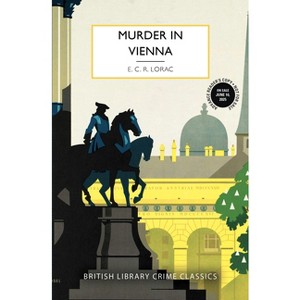 Murder in Vienna - (British Library Crime Classics) by  E C R Lorac (Paperback) - 1 of 1