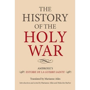 The History of the Holy War - by  Marianne Ailes & Malcolm Barber (Paperback) - 1 of 1