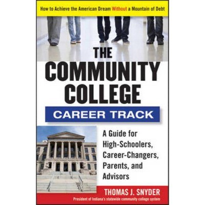 The Community College Career Track - by  Thomas Snyder (Paperback)