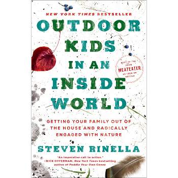 Outdoor Kids in an Inside World - by Steven Rinella