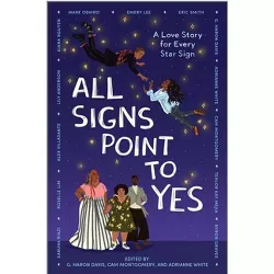All Signs Point to Yes - by  Cam Montgomery & g haron davis & Adrianne White (Hardcover)