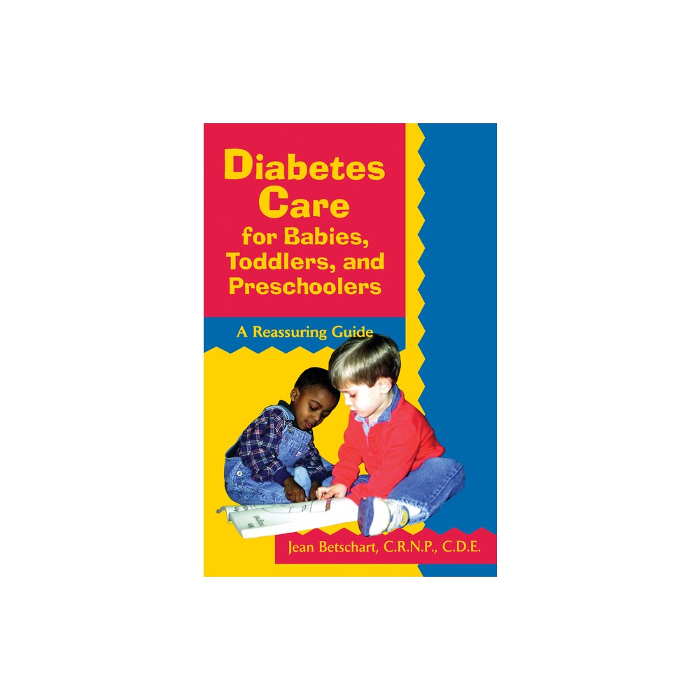 Diabetes Care for Babies, Toddlers, and Preschoolers - by Jean Betschart-Roemer (Paperback)