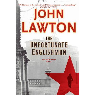 The Unfortunate Englishman - (Joe Wilderness Novels) by  John Lawton (Hardcover)