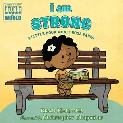 I Am Strong - (Ordinary People Change the World) by  Brad Meltzer (Board Book)
