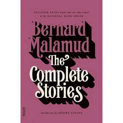 The Complete Stories - (FSG Classics) by  Bernard Malamud (Paperback)