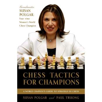 Chess Tactics for Champions - by  Susan Polgar & Paul Truong (Paperback)