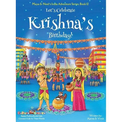 Let's Celebrate Krishna's Birthday! (Maya & Neel's India Adventure Series, Book 12) - by  Ajanta Chakraborty & Vivek Kumar (Hardcover)