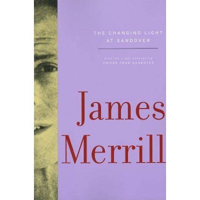 The Changing Light at Sandover - by  James Merrill (Paperback)