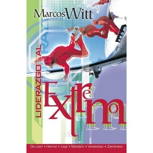 Liderazgo Al Extremo - by  Marcos Witt (Paperback) - 1 of 1