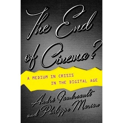 The End of Cinema? - (Film and Culture) by  André Gaudreault & Philippe Marion (Paperback)