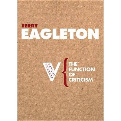 The Function of Criticism - (Radical Thinkers) by  Terry Eagleton (Paperback)