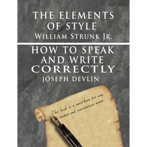 The Elements of Style by William Strunk jr. & How To Speak And Write Correctly by Joseph Devlin - Special Edition - 1 of 1