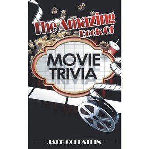 The Amazing Book of Movie Trivia - by  Jack Goldstein (Paperback) - 1 of 1