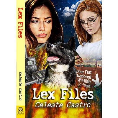 Lex Files - by  Celeste Castro (Paperback)