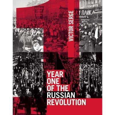 Year One of the Russian Revolution - by  Victor Serge (Paperback)