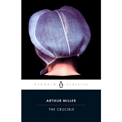 The Crucible - (penguin Plays) By Arthur Miller (paperback) : Target