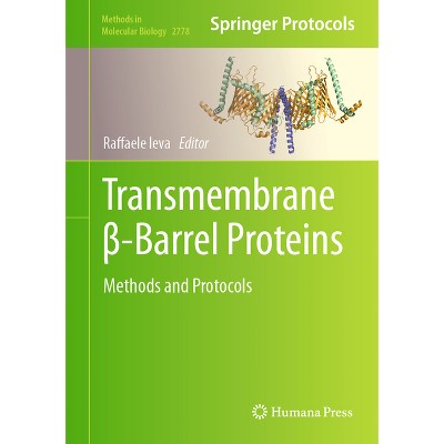 Transmembrane β-Barrel Proteins - (Methods in Molecular Biology) by  Raffaele Ieva (Hardcover)