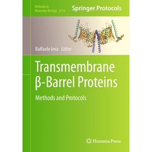 Transmembrane β-Barrel Proteins - (Methods in Molecular Biology) by  Raffaele Ieva (Hardcover) - 1 of 1