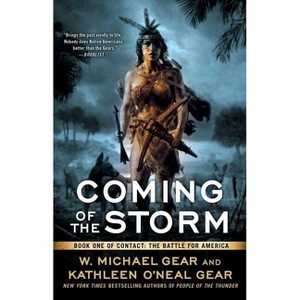 Coming of the Storm - (Contact: The Battle for America) by  W Michael Gear & Kathleen O'Neal Gear (Paperback) - 1 of 1
