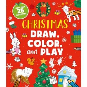 Christmas Draw, Color, and Play - (Clever Activity Book) by  Clever Publishing (Paperback) - 1 of 1
