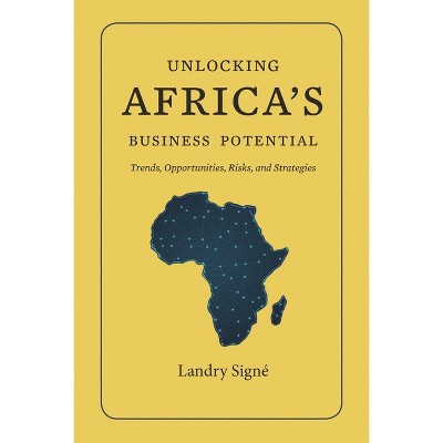 Unlocking Africa's Business Potential - by  Landry Signe (Paperback)